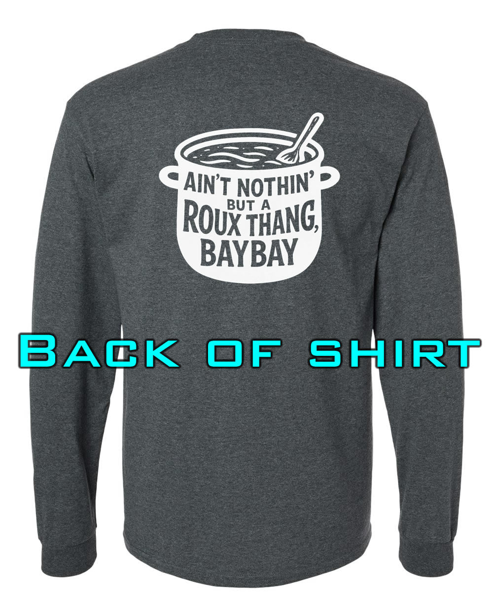 Louisiana Girls: Roux Thang Bay Bay Longsleeve Dark Heather