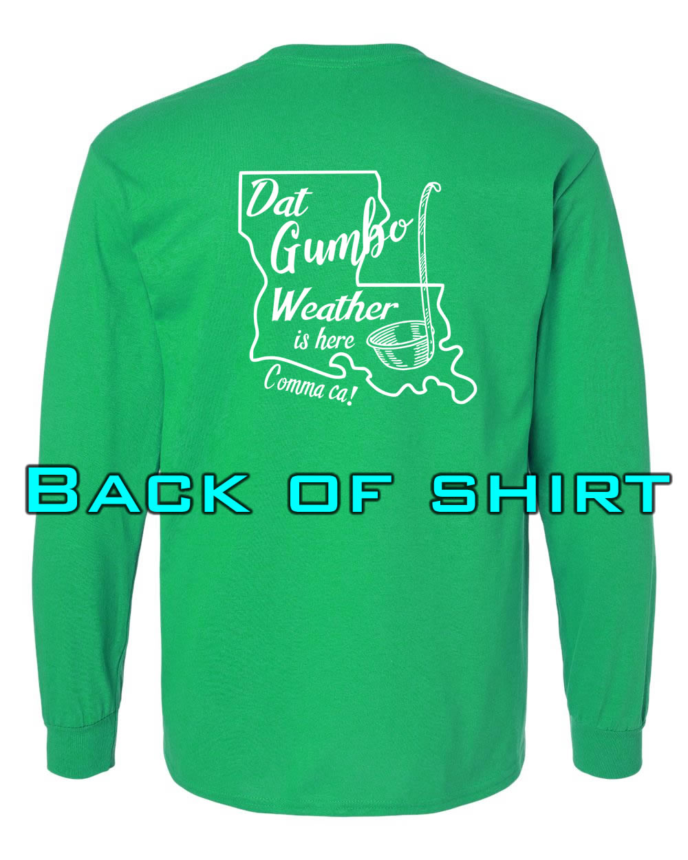 Louisiana Girls: Gumbo Weather Longsleeve Green