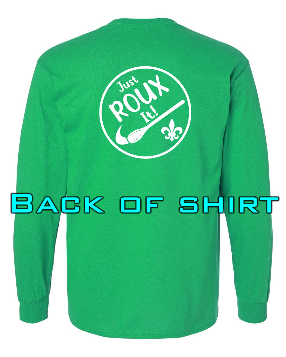 Louisiana Girls: Just ROUX It Longsleeve Green