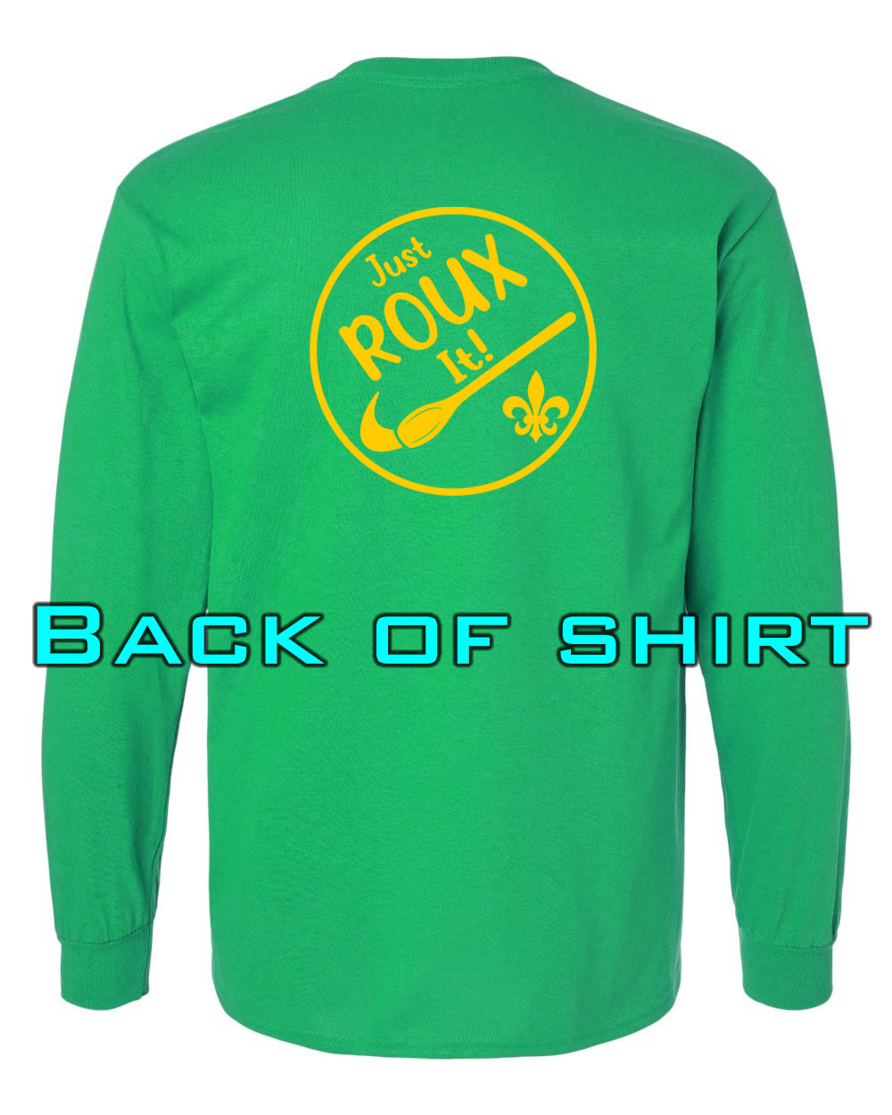 Louisiana Girls: Just ROUX It Longsleeve Green