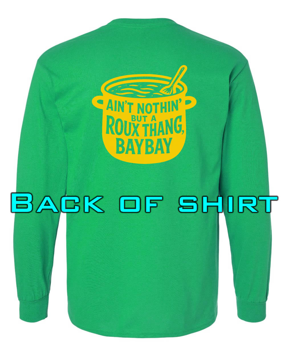 Louisiana Girls: Roux Thang Bay Bay Longsleeve Green