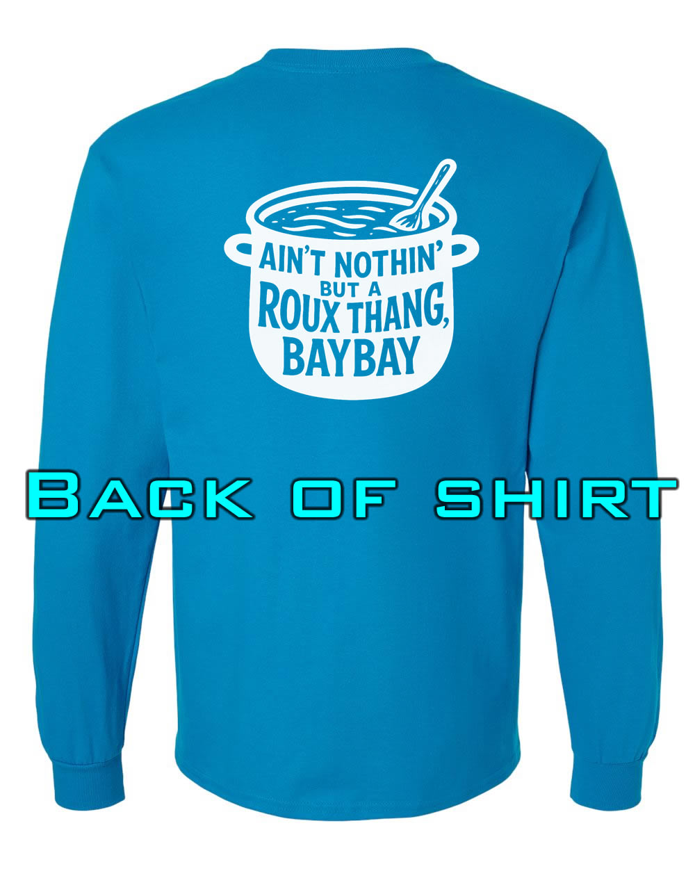 Louisiana Girls: Roux Thang Bay Bay Longsleeve Sapphire